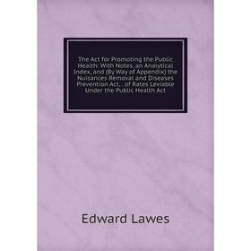 

Книга The Act for Promoting the Public Health