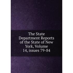 

Книга The State Department Reports of the State of New York, Volume 14, issues 79-84