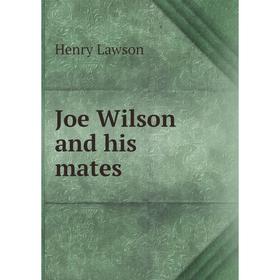 

Книга Joe Wilson and his mates