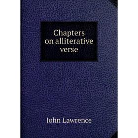 

Книга Chapters on alliterative verse. John Lawrence