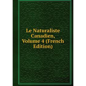 

Книга Le Naturaliste Canadien, Volume 4