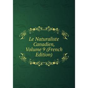 

Книга Le Naturaliste Canadien, Volume 9