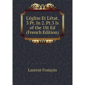 

Книга L'église Et L'état 3 Pt In 2 Pt3 Is of the 1St Ed