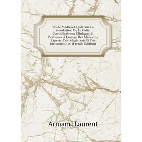 

Книга Etude Médico-Légale Sur La Simulation De La Folie