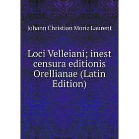 

Книга Loci Velleiani; inest censura editionis Orellianae