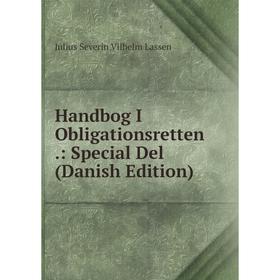

Книга Handbog I Obligationsretten .: Special Del (Danish Edition). Julius Severin Vilhelm Lassen