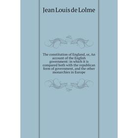 

Книга The constitution of England, or, An account of the English government