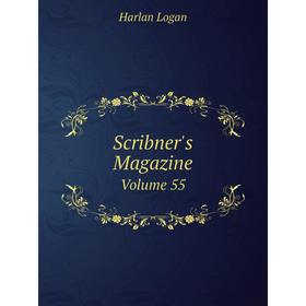 

Книга Scribner's Magazine Volume 55. Harlan Logan