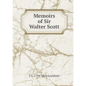 

Книга Memoirs of Sir Walter Scott