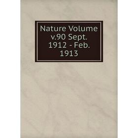 

Книга Nature Volume v90 Sept 1912 — Feb 1913