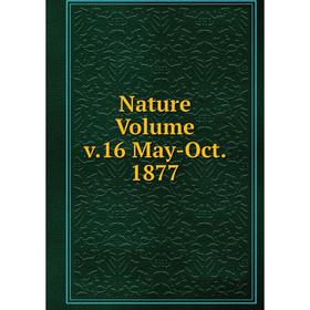 

Книга Nature Volume v16 May-Oct 1877