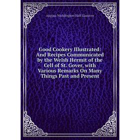 

Книга Good Cookery Illustrated