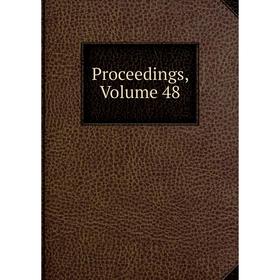 

Книга Proceedings, Volume 48