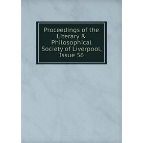 

Книга Proceedings of the Literary & Philosophical Society of Liverpool, Issue 56