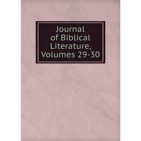 

Книга Journal of Biblical Literature, Volumes 29-30