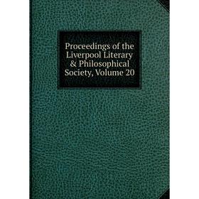 

Книга Proceedings of the Liverpool Literary & Philosophical Society, Volume 20