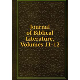 

Книга Journal of Biblical Literature, Volumes 11-12