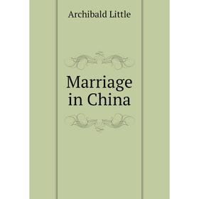 

Книга Marriage in China