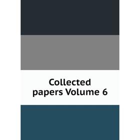 

Книга Collected papers Volume 6