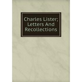 

Книга Charles Lister; Letters And Recollections