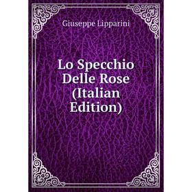 

Книга Lo Specchio Delle Rose