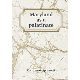 

Книга Maryland as a palatinate