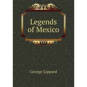 

Книга Legends of Mexico