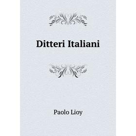 

Книга Ditteri Italiani. Paolo Lioy