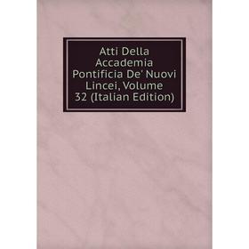 

Книга Atti Della Accademia Pontificia De' Nuovi Lincei, Volume 32 (Italian Edition)