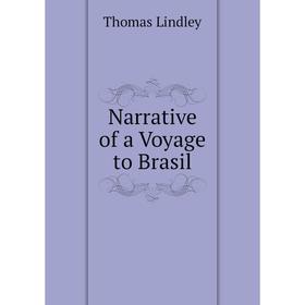 

Книга Narrative of a Voyage to Brasil