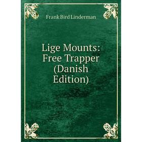 

Книга Lige Mounts: Free Trapper (Danish Edition)