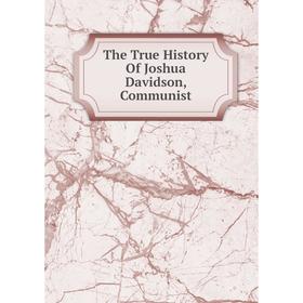 

Книга The True History Of Joshua Davidson, Communist