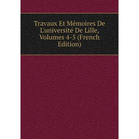 

Книга Travaux Et Mémoires De L'université De Lille