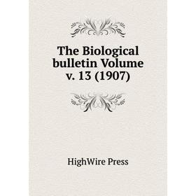 

Книга The Biological bulletin Volume v. 13 (1907). HighWire Press