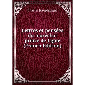 

Книга Lettres et pensées du maréchal prince de Ligne