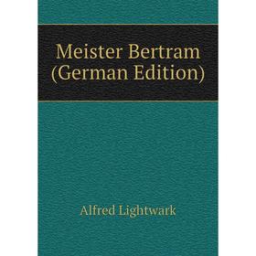 

Книга Meister Bertram