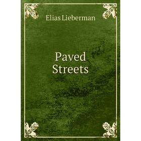 

Книга Paved Streets. Elias Lieberman