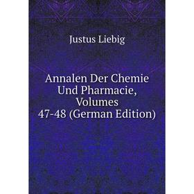 

Книга Annalen Der Chemie Und Pharmacie, Volumes 47-48