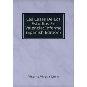 

Книга Las Casas De Los Estudios En Valencia: Informe