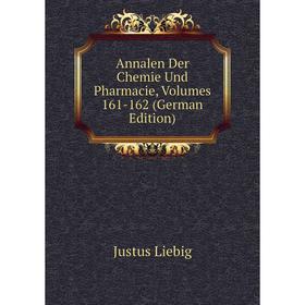 

Книга Annalen Der Chemie Und Pharmacie, Volumes 161-162