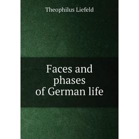 

Книга Faces and phases of German life