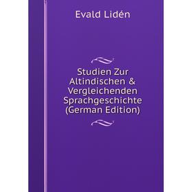 

Книга Studien Zur Altindischen & Vergleichenden Sprachgeschichte