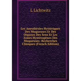 

Книга Les Anesthésies Hystériques Des Muqueuses Et Des Organes Des Sens Et Les Zones Hystérogènes Des Muqueuses: Recherches Cliniques