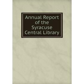 

Книга Annual Report of the Syracuse Central Library