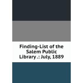 

Книга Finding-List of the Salem Public Library
