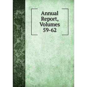 

Книга Annual Report, Volumes 59-62