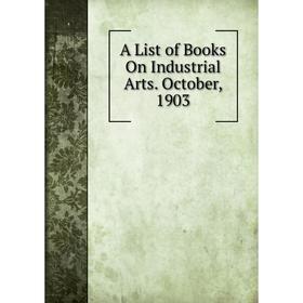 

Книга A List of Books On Industrial Arts. October