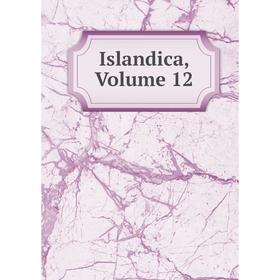 

Книга Islandica, Volume 12