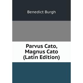 

Книга Parvus Cato, Magnus Cato