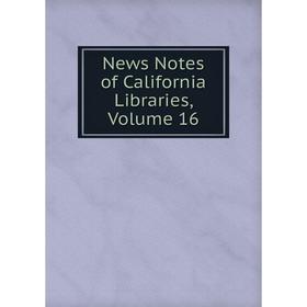 

Книга News Notes of California libraries, Volume 16